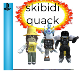 skibidi quacks [FIXED]