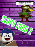 SLAPY FROG TWO