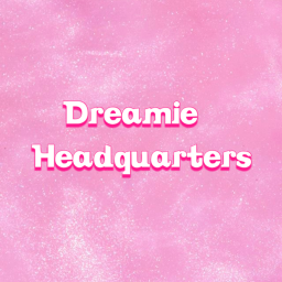 Dreamie Headquarters *Coming Soon*
