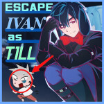 [BACK] ESCAPE IVAN AS TILL FROM ALIEN STAGE