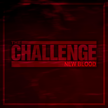 The Challenge: New Blood