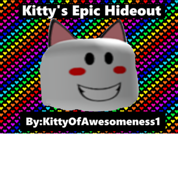 Kitty's Epic Hideout