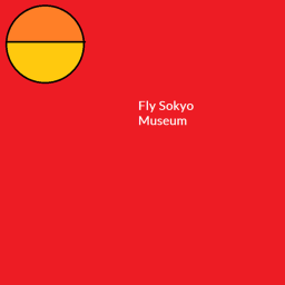 Fly S o k y o Museum