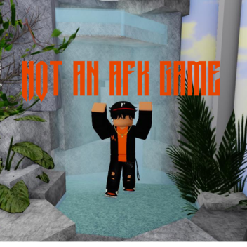 Totally Not An AFK Game