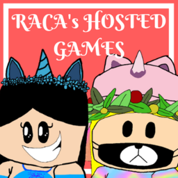 R A C A's Hosted Games!