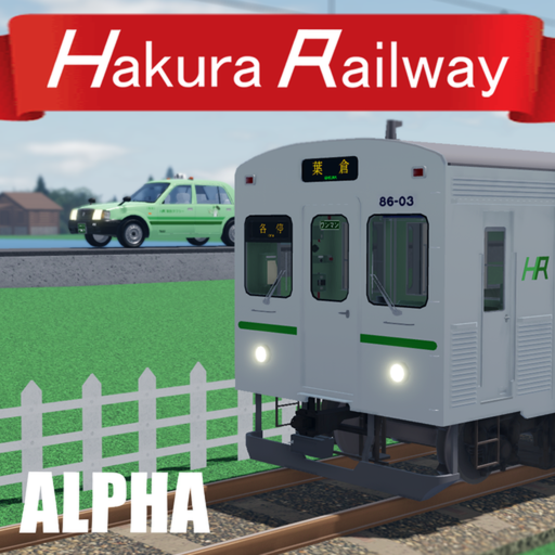  Hakura Railway 葉倉鉄道 | [Alpha 0.57]