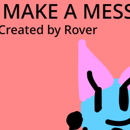 Make A Mess [Update 6]