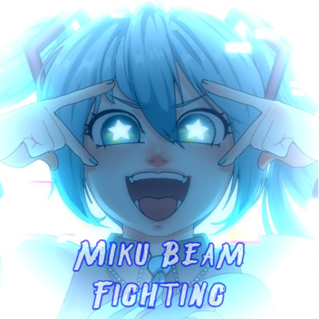 Miku Beam Fighting