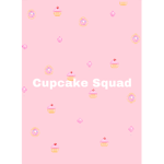 !~Cupcake Squad~!