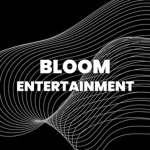 Bloom Entertainment!