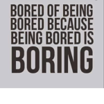 「 bored 」