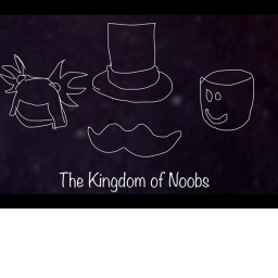 The Kingdom of Noobs