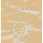 ~Ethereal Sunshine~