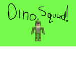 !Dino Squad!