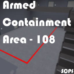 |SCPF| Armed Containment Area-108