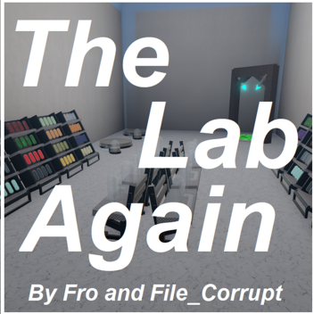 The Lab (Again)