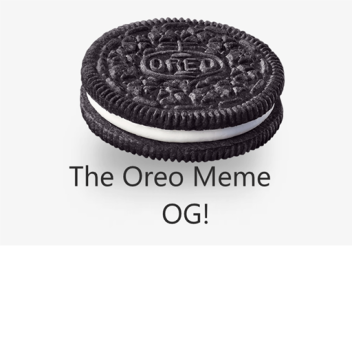 Oreo Meme - The Og! (UPDATE!)