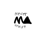 M.A.: Never Trust Others.