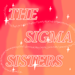 THE SIGMA SISTERS