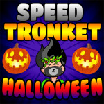 SPEED TRONKET | HALLOWEEN 🎃
