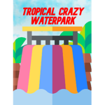 Tropical Crazy Waterpark