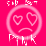 Sad But Pink