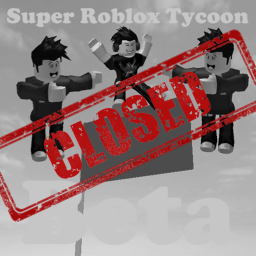 Super Roblox Tycoon (Discontinued)