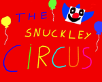 The Snuckley Circus!