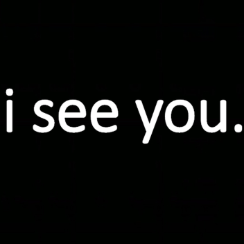 i see you