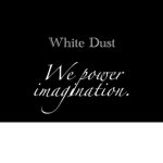 WHITE DUST