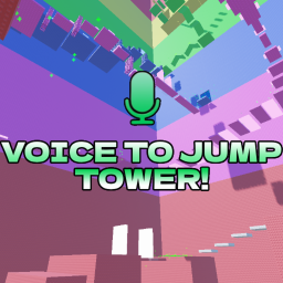 VOICE TO JUMP TOWER!