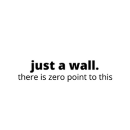 just a wall.