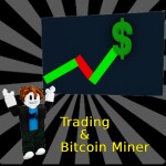 Trading & Bitcoin Miner [Beta]