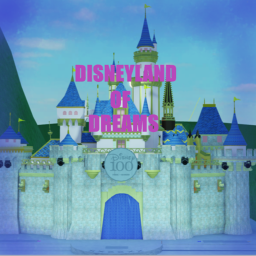 Disneyland Of Dreams