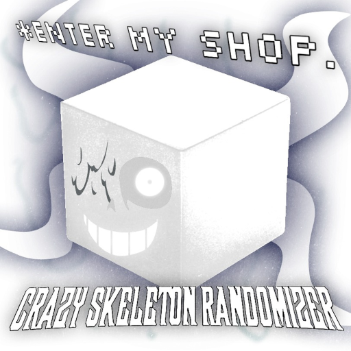[X2 + WHITE SANS] Crazy Skeleton RNG