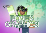 Rose's Graphics!