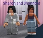 Sharon and Shannon!