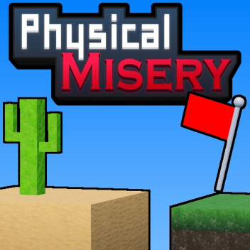 Physical Misery 🧠🔨