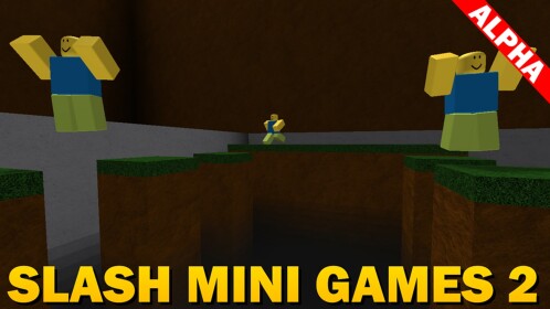 [ALPHA] Slash Mini Games 2