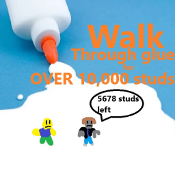 Walk Trough Glue for over 10 000 studs