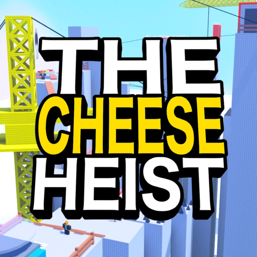 The Cheese Heist