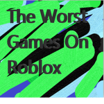 Worst Games You Will Find