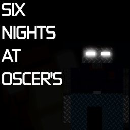 Six Nights At Oscer's
