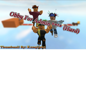 Obby For Admin ᵇᵉᵗᵃ (Hard)