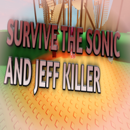 [FUN] Survive The Sonic And Jeff,Free Admin