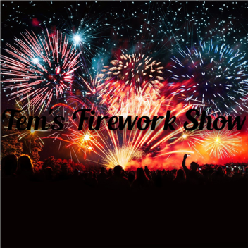 Tem's Firework Show