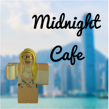 Midnight Cafe