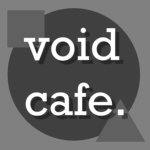 Void Cafe!!