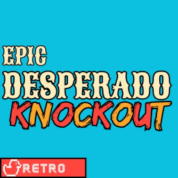 Epic Desperado Knockout