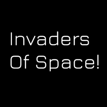 Invaders Of Space!